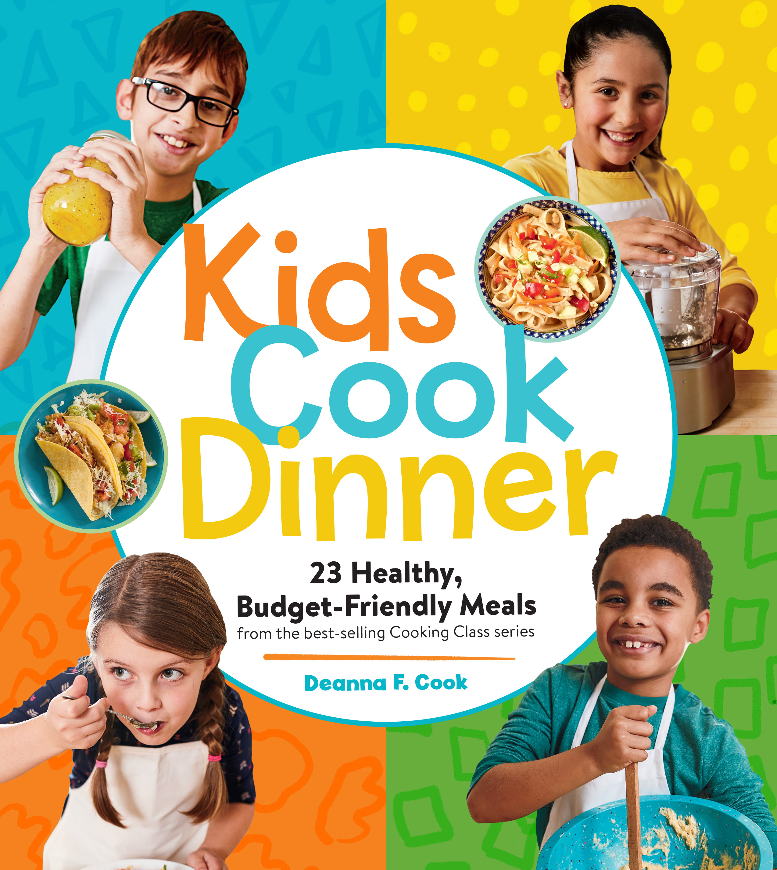 Kids Cook Dinner: 23 Healthy, Budget-Friendly Meals from the Best-Selling Cooking Class Series (Paperback)
