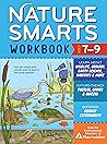 Nature Smarts Workbook, Ages 7–9: Learn about Wildlife, Geology, Earth Science, Habitats & More with Nature-Themed Puzzles, Games, Quizzes & Outdoor Science Experiments