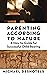 Parenting According To Nature by Michael Deshotels