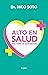 Alto en salud (Spanish Edition)