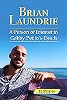 Brian Laundrie - A Person of Interest in Gabby Petito's Death