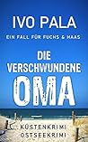 Die verschwundene Oma by Ivo Pala