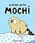 Living With Mochi