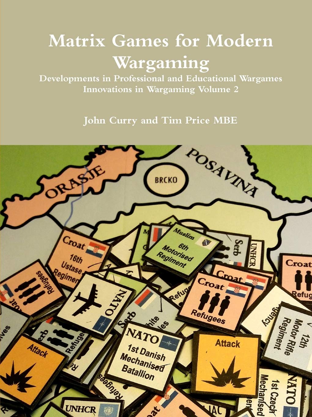 Matrix Games for Modern Wargaming Developments in Professional and Educational Wargames Innovations in Wargaming Volume 2 (Paperback)