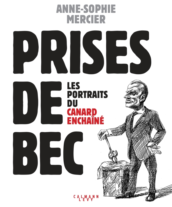 Prises de bec. Les portraits du Canard enchaîné