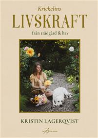 Krickelins livskraft från trädgård och hav (Hardcover)