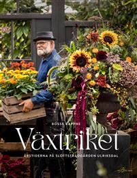 Växtriket : årstiderna på Slottsträdgården Ulriksdal (Hardcover)