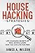 HOUSE HACKING STRATEGIES: Life-Changing Secrets of Real Estate, Learn How You Can Live for Free