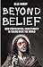 Beyond Belief: How Pentecostal Christianity Is Taking Over the World