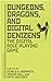 Dungeons, Dragons, and Digital Denizens by Gerald A. Voorhees