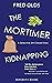 The Mortimer Kidnapping: A ...