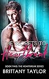 The Secrets To Heartbreak (Heartbreak, #2)