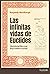 Las infinitas vidas de Euclides: Historia del libro que forjó nuestro mundo