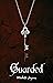 Guarded (Guarded Series, #1)