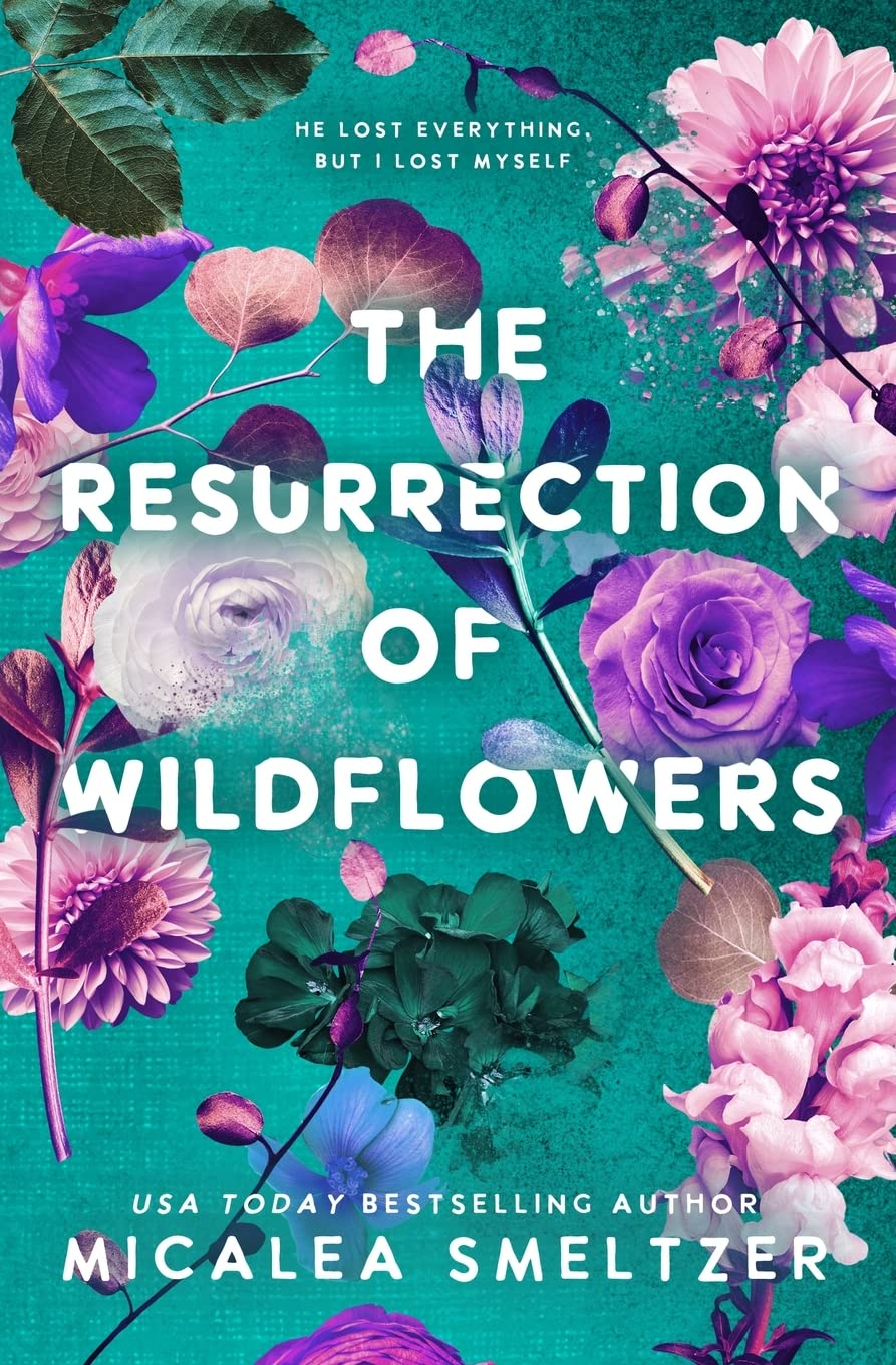 The Resurrection of Wildflowers (Wildflower Duet, #2)