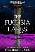 The Fuchsia Lakes