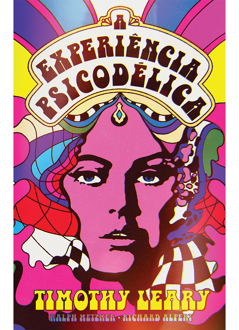 A Experiência Psicodélica - Um Manual Baseado no Livro Tibetano dos Mortos