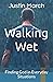 Walking Wet...Finding God i...