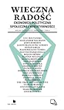 Wieczna radość. Ekonomia polityczna społecznej kreatywności