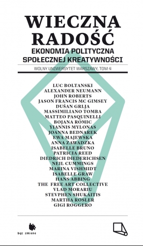 Wieczna radość. Ekonomia polityczna społecznej kreatywności