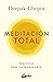 Meditación total: Prácticas para vivir despierto