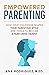 Empowered Parenting by Ana Rodríguez