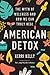 American Detox: The Myth of...