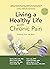 Living a Healthy Life with Chronic Pain by David Sobel