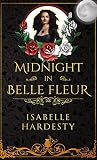 Midnight in Belle Fleur (Destroyer Witch Chronicles #2)
