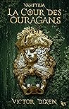 La Cour des Ouragans by Victor Dixen