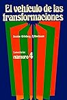 EL VEHÍCULO DE LAS TRANSFORMACIONES (Spanish Edition)