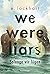 We Were Liars. Solange wir lügen by E. Lockhart