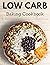 Low Carb Baking Cookbook: H...