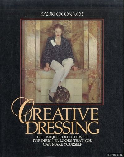 Creative Dressing: The Unique Collection of Top Designer Looks That You Can Make Yourself (Hardcover)