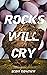 Rocks Will Cry: An Easter S...