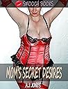 MOM'S SECRET DESIRES : A hot taboo mom son story (Horny Mom Stories) MOM'S SECRET DESIRES : A hot taboo mom son story (Horny Mom Stories)