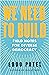 We Need to Build by Eboo Patel