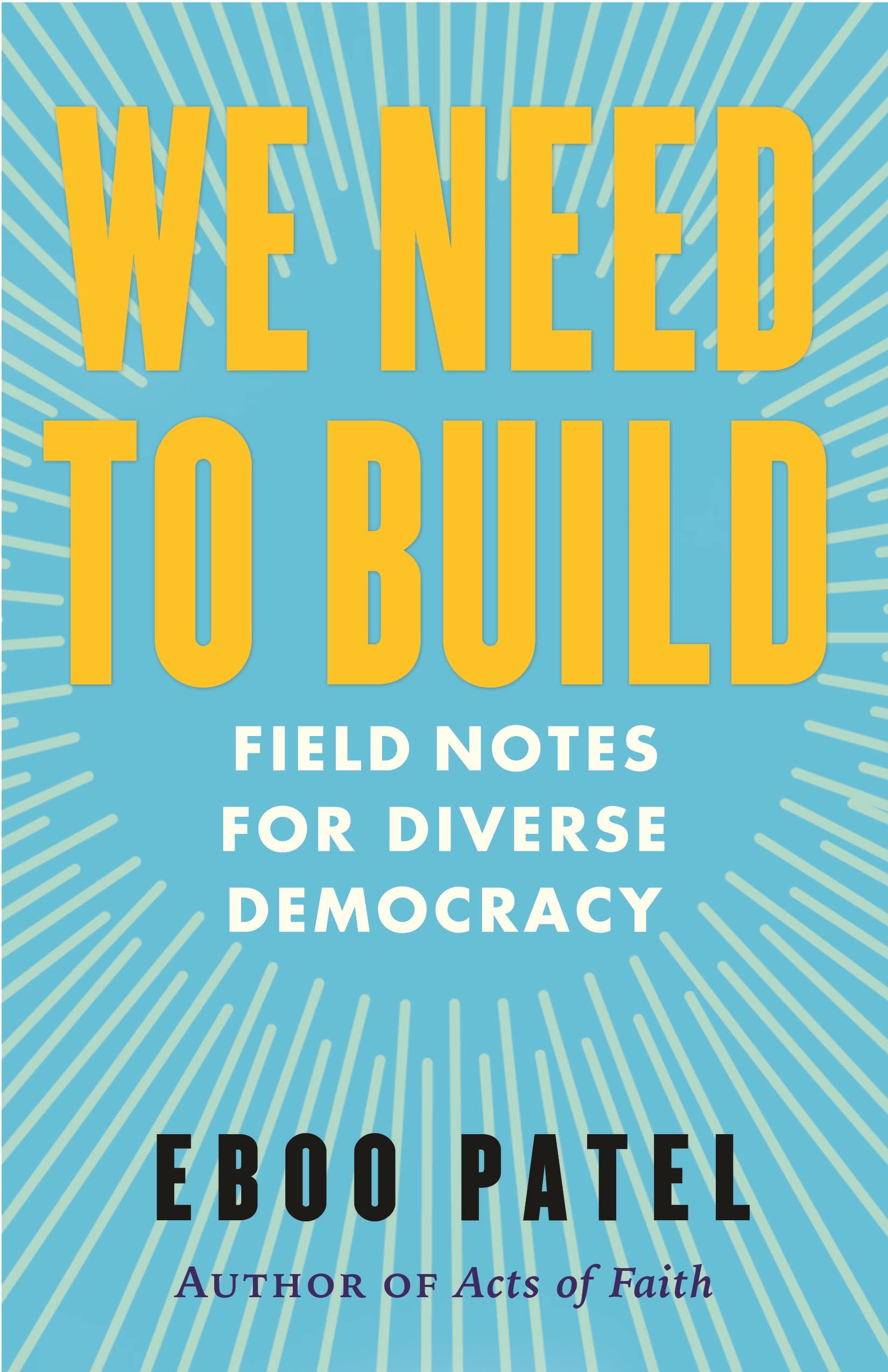 We Need to Build: Field Notes for Diverse Democracy (Kindle Edition)