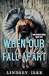 When Our Worlds Fall Apart (Our Worlds, #2)