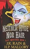 Neither Hyde Nor Hair by J.R. Rain