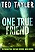 One True Friend by Ted Tayler