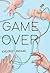 Game Over by Valerie Patkar