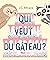 Qui veut du gâteau?
