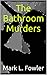The Bathroom Murders