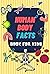 Human body facts book for kids: 100 scientific facts to know about the human body (digestive, respiratory, cardiac, circulatory, bone systems, etc.) covered in a simplified way.