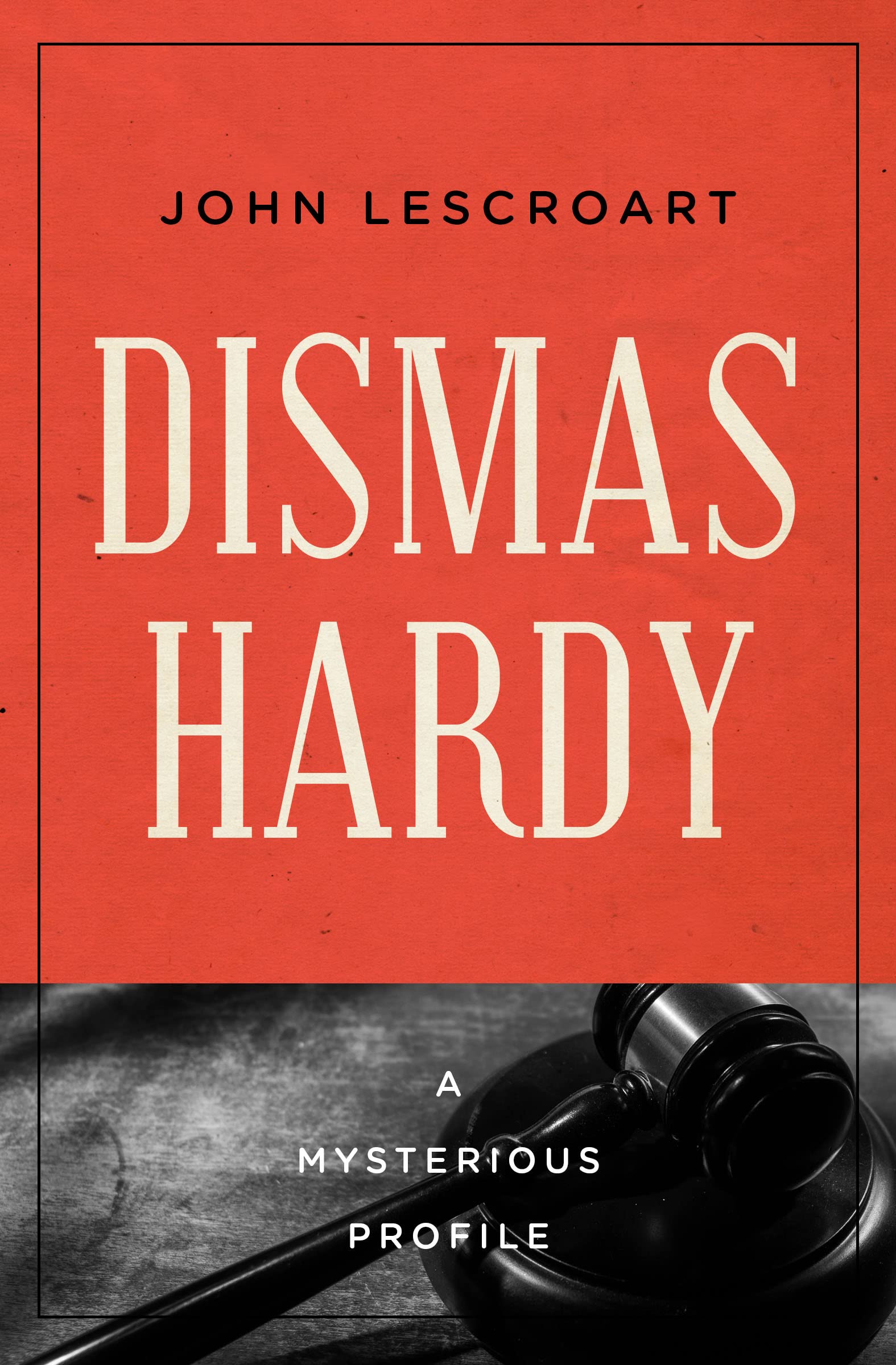 Dismas Hardy: A Mysterious Profile (Mysterious Profiles)