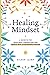 Healing Mindset: A Guide to the Mind-Body Connection for People with Autoimmune Disease