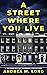 A Street Where You Live by Andrea M. Long