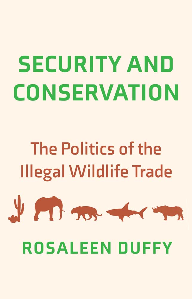 Security and Conservation: The Politics of the Illegal Wildlife Trade (Hardcover)