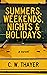 Summers, Weekends, Nights & Holidays by C.W. Thayer